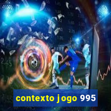 contexto jogo 995